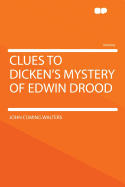 Clues to Dicken's Mystery of Edwin Drood