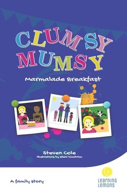 Clumsy Mumsy: Marmalade breakfast - Cole, Steven