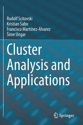 Cluster Analysis and Applications - Scitovski, Rudolf, and Sabo, Kristian, and Martnez-lvarez, Francisco