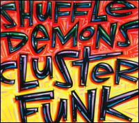 Clusterfunk - Shuffle Demons