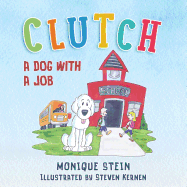 Clutch: A Dog With a Job