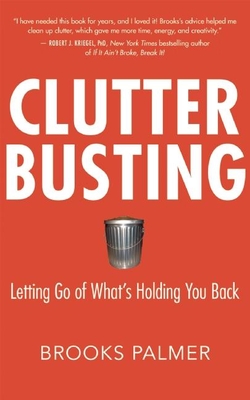 Clutter Busting: Letting Go of What's Holding You Back - Palmer, Brooks