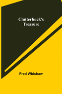 Clutterbuck?s Treasure