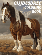 Clydesdale Coloring Book: Gorgeous 8.5x11 Inch Illustrations of Horses for All Ages