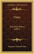 Clytie: And Other Poems (1891)