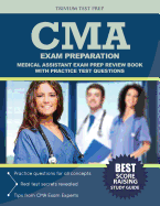 CMA Exam Preparation: Medical Assistant Exam Prep Review Book with Practice Test Questions