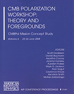 Cmb Polarization Workshop: Theory and Foregrounds: Cmbpol Mission Concept Study