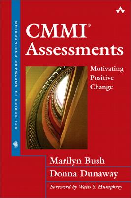 CMMI Assessments: Motivating Positive Change - Bush, Marilyn, and Dunaway, Donna