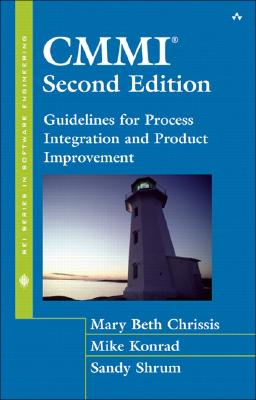 CMMI: Guidelines for Process Integration and Product Improvement - Chrissis, Mary Beth, and Konrad, Mike, and Shrum, Sandy