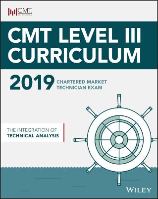 CMT Level III 2019: The Integration of Technical Analysis - Wiley