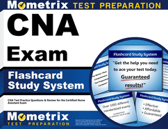 Cna Exam Flashcard Study System: Cna Test Practice Questions & Review for the Certified Nurse Assistant Exam