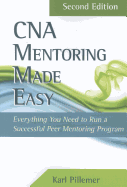 CNA Mentoring Made Easy: Everything You Need to Run a Successful Peer Mentoring Program