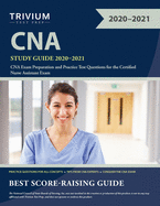 CNA Study Guide 2020-2021: CNA Exam Preparation and Practice Test Questions for the Certified Nurse Assistant Exam