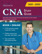 CNA Study Guide 2021-2022: Exam Prep Book with Practice Test Questions for the Certified Nursing Assistant