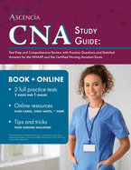 CNA Study Guide: Test Prep and Comprehensive Review with Practice Questions and Detailed Answers for the NNAAP and the Certified Nursing Assistant Exam