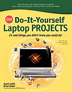 Cnet Do-It-Yourself Laptop Projects: 24 Cool Things You Didn't Know You Could Do!