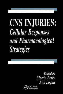 CNS Injuries: Cellular Responses and Pharmacological Strategies - Berry, Martin, and Logan, Ann