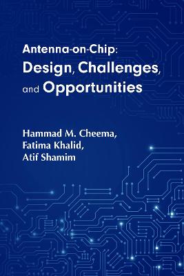 Co-Design of Integrated Circuits and On-Chip Antennas - Cheema, Hammad, and Khalid, Fatima, and Shamim, Atif