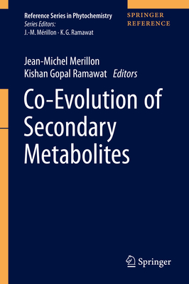 Co-Evolution of Secondary Metabolites - Mrillon, Jean-Michel (Editor), and Ramawat, Kishan Gopal (Editor)