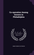 Co-operation Among Grocers in Philadelphia