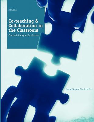 Co-Teaching and Collaboration in the Classroom - Fitzell M Ed, Susan Gingras