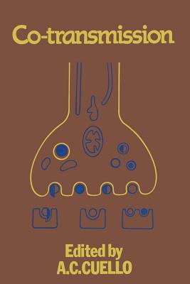 Co-Transmission: Proceedings of a Symposium Held at Oxford During the 50th Anniversary Meeting of the British Pharmacological Society - Cuello, A C