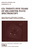 Co: Twenty-Five Years of Millimeter-Wave Spectroscopy: Proceedings of the 170th Symposium of the International Astronomical Union, Held in Tucson, Arizona, May 29-June 5, 1995