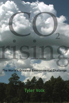 CO2 Rising: The World's Greatest Environmental Challenge - Volk, Tyler
