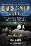 Coach 'Em Up: The Skip Hall Story