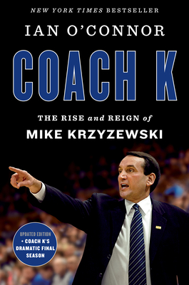 Coach K: The Rise and Reign of Mike Krzyzewski - O'Connor, Ian
