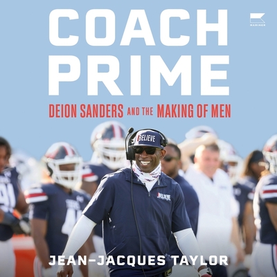 Coach Prime: Deion Sanders and the Making of Men - Taylor, Jean-Jacques, and Jackson, Korey (Read by)