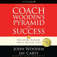 Coach Wooden's Pyramid of Success: Building Blocks for a Better Life