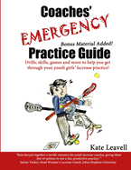 Coaches' Emergency Practice Guide for Girls Lacrosse