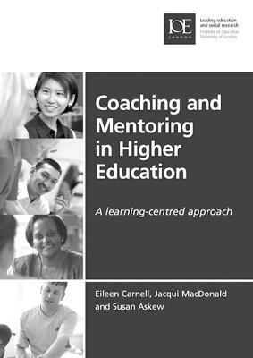 Coaching and Mentoring in Higher Education: A Learning-Centred Approach - MacDonald, Jacqui, and Carnell, Eileen, and Askew, Susan