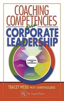 Coaching Competencies and Corporate Leadership - Weiss, Tracey, and Kolberg, Sharyn