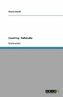 Coaching - Fallstudie - Berndt, Thomas