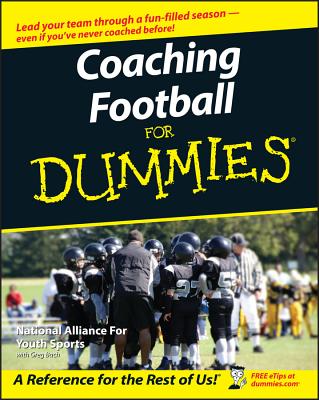 Coaching Football for Dummies - The National Alliance for Youth Sports, and Bach, Greg