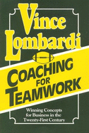 Coaching for Teamwork: Winning Concepts for Business in the Twenty-First Century