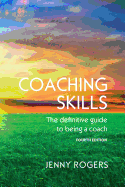 Coaching Skills: the Definitive Guide to Being a Coach