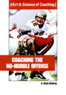 Coaching the No-Huddle Offense - McElroy, Mark W, and Edwards, LaVell (Foreword by)