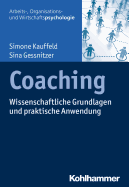 Coaching: Wissenschaftliche Grundlagen Und Praktische Anwendung