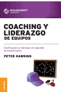 Coaching y Liderazgo de Equipos: Coaching para un liderazgo con capacidad de transformaci?n