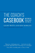 Coach's Casebook: Mastering the Twelve Traits That Trap Us