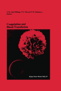 Coagulation and Blood Transfusion: Proceedings of the Fifteenth Annual Symposium on Blood Transfusion, Groningen 1990, Organized by the Red Cross Blood Bank Groningen-Drenthe
