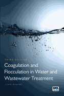 Coagulation and Flocculation in Water and Wastewater Treatment