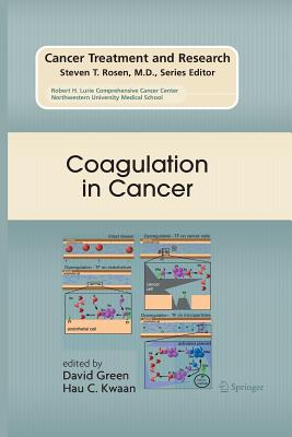 Coagulation in Cancer - Green, David, MD, PhD (Editor), and Kwaan, Hau C (Editor)