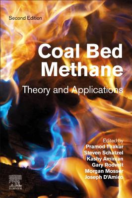 Coal Bed Methane: Theory and Applications - Thakur, Pramod (Editor), and Schatzel, Steven J. (Editor), and Aminian, Kashy (Editor)