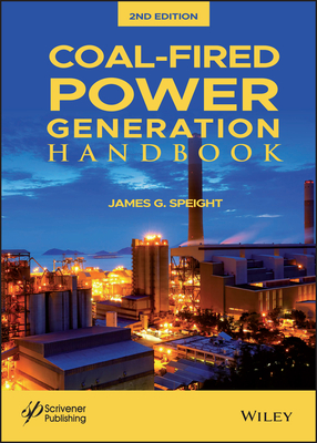 Coal-Fired Power Generation Handbook - Speight, James G