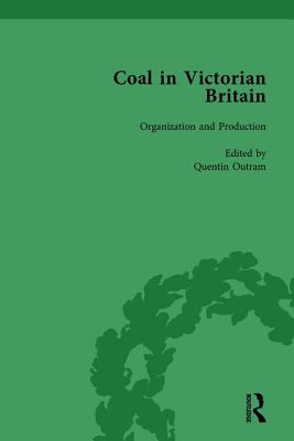 Coal in Victorian Britain, Part I, Volume 2 - Benson, John, and Outram, Quentin