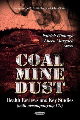 Coal Mine Dust: Health Reviews & Key Studies - Fitzhugh, Patrick (Editor), and Margach, Eileen (Editor)